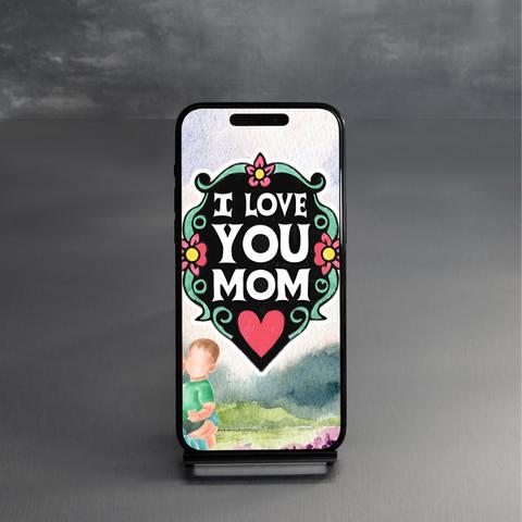 I Love You Mom Card: Watercolor Floral Design (PNG & PDF)