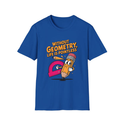 Geometry Humor T-Shirt, Funny Teacher Gift, Unisex Tee, Back to School Shirt, Math Lover Apparel